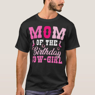 Cute Mom Of The Birthday Cow Girl Rodeo Cowgirl 1S T-Shirt