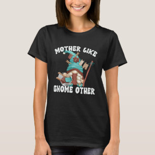 Cute Mom Saying For Women And Gnome   Laundry T-Shirt