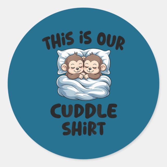Cute Monkey Couple This Is Our Cuddle  Classic Round Sticker (Front)