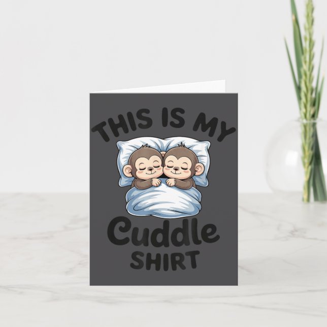 Cute Monkey Sleep Couple This Is My Cuddle  Card (Front)