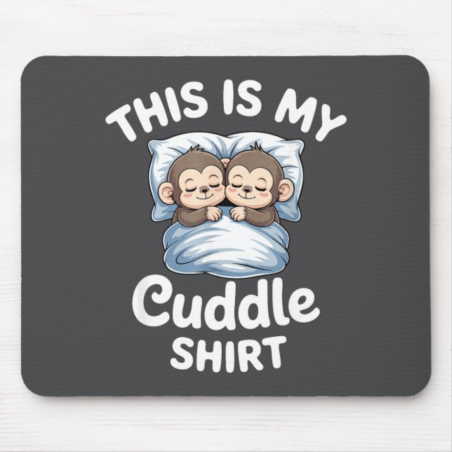 Cute Monkey Sleep Couple This Is My Cuddle  Mouse Pad (Front)