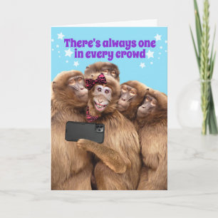 Cute Monkey - There's One In Every Crowd Birthday Card
