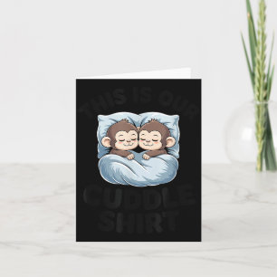 Cute Monkeys Snuggle This Is Our Cuddle Card