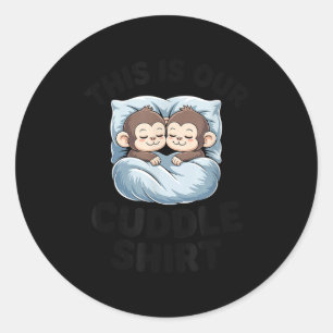 Cute Monkeys Snuggle This Is Our Cuddle Classic Round Sticker