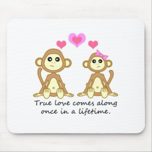 Cute Monkeys - True Love Comes Along Once in a... Mouse Pad