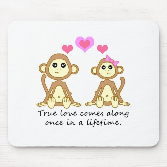 Cute Monkeys - True Love Comes Along Once in a... Mouse Pad (Front)