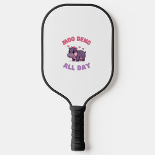 Cute MOO DENG ALL DAY Gamer Girl Animal Lover Hipp Pickleball Paddle