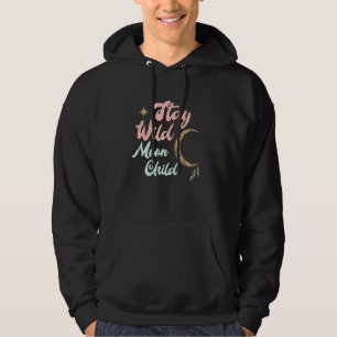 Cute Moon Child Quote Stay Wild Witch Hoodie