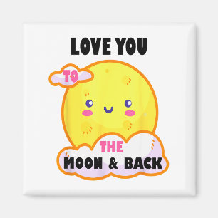 Cute Moon, Love You To The Moon And Back, Valentin Magnet