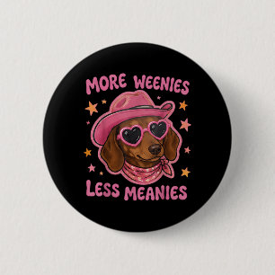 Cute More Weenies Less Meanies Funny Dachshund Dog 6 Cm Round Badge