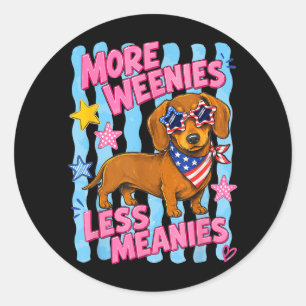 Cute More Weenies Less Meanies Funny Dachshund Dog Classic Round Sticker