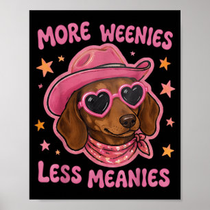 Cute More Weenies Less Meanies Funny Dachshund Dog Poster