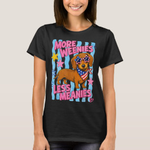 Cute More Weenies Less Meanies Funny Dachshund Dog T-Shirt