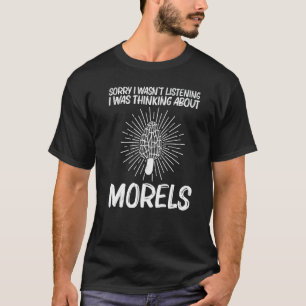Cute Morel For Men Women Morel Mushroom Hunting T-Shirt