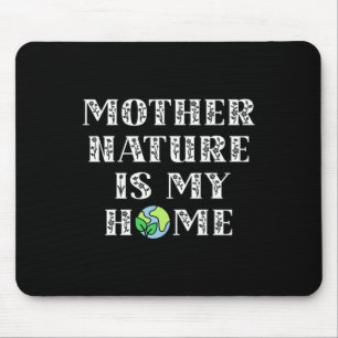 Cute Mother Nature Is My Home Kids Men Women Mouse Pad