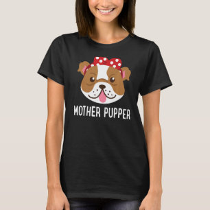 Cute Mother Pupper Cool Pet Puppy Mum Mum T-Shirt
