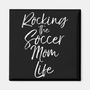 Cute Mother's Day Gift Quote Rocking The Soccer Mo Magnet