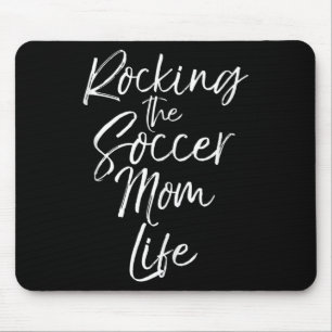 Cute Mother's Day Gift Quote Rocking The Soccer Mo Mouse Pad