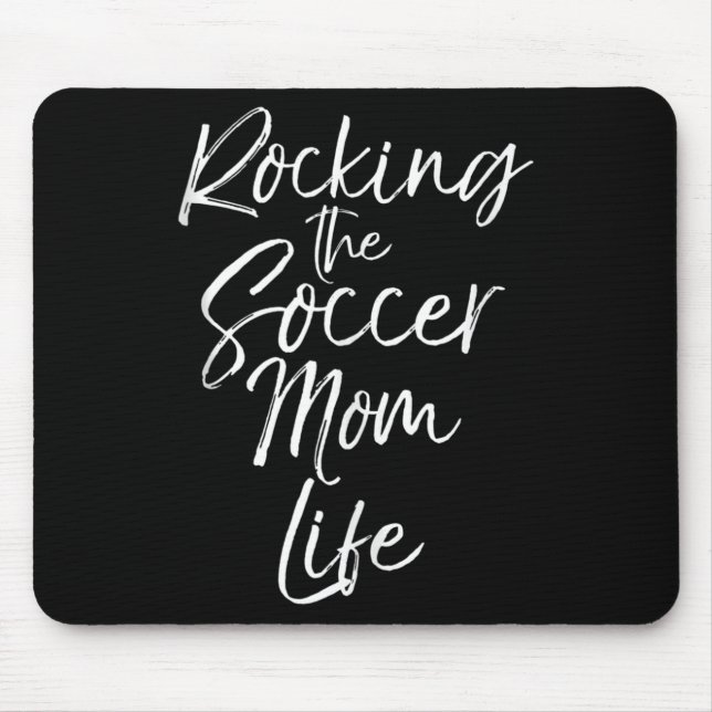 Cute Mother's Day Gift Quote Rocking The Soccer Mo Mouse Pad (Front)