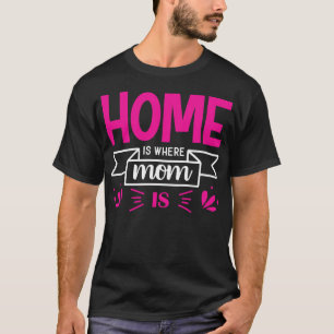 Cute Mothers Day Quote T-Shirt