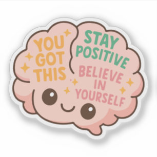 Cute Motivational Brain Stay Positive and Believe