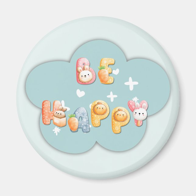 Cute Motivational Magnet | Be Happy (Front)