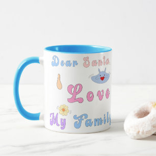 Cute Mug   Dear Santa, I Love My Family