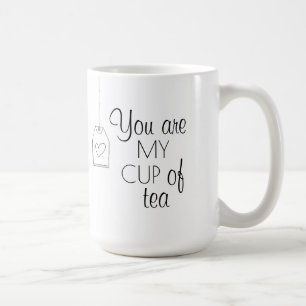 Cute mug You're my cup of tea