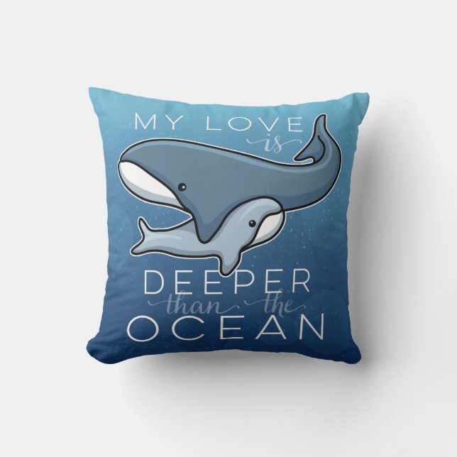 Cute Mum and Baby Whale, Love is Deeper than Ocean Cushion (Front)