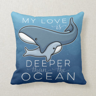 Cute Mum and Baby Whale, Love is Deeper than Ocean Cushion