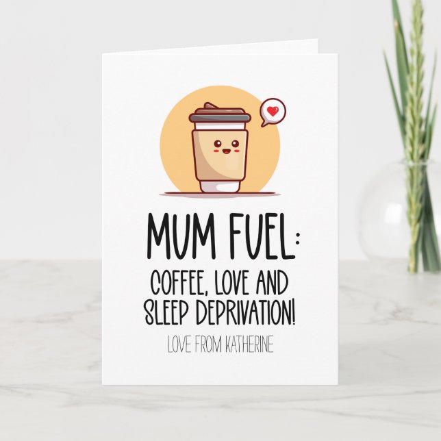 Cute Mum Fuel Coffee Lover Funny Mothers Day Card (Front)