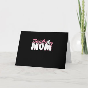 Cute Mum Theatre Mum - Acting Gift Card