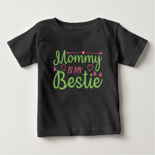 Cute Mummy is my Bestie Quote Pink Green Baby Baby T-Shirt