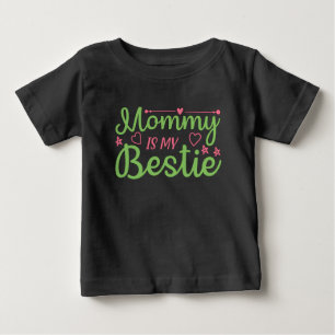 Cute Mummy is my Bestie Quote Pink Green Baby T-Shirt