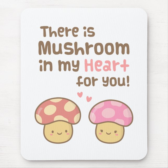 Cute Mushroom in my Heart For You Love Pun Mouse Pad (Front)