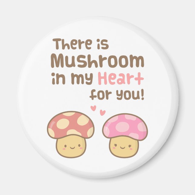 Cute Mushroom in my Heart Love Pun Humour Magnet (Front)