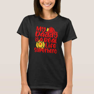 Cute My Daddy Is A Real Life Superhero T-Shirt