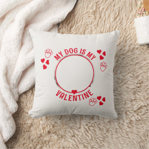 Cute MY DOG IS MY VALENTINE Photo Cushion
