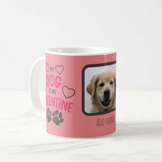 Cute My dog is my Valentine with photo and name Coffee Mug (Front Left)
