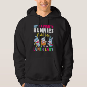 Cute My Favourite Bunnies Call Me Lunch Lady Bunny Hoodie