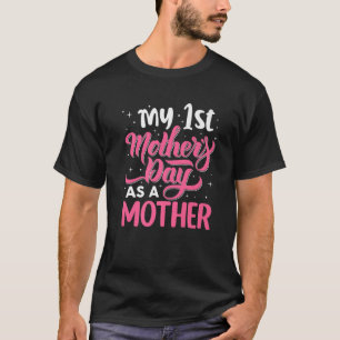 Cute My First Mother's Day As A Mother Women Girls T-Shirt
