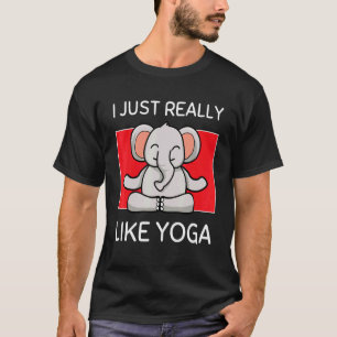 Cute Namaste Elephant I Just Really Like Yoga Pila T-Shirt
