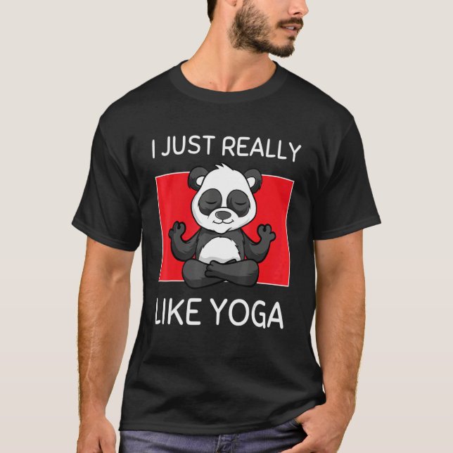 Cute Namaste Panda I Just Really Like Yoga Pilates T-Shirt (Front)