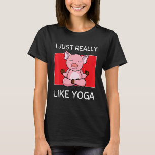 Cute Namaste Pig I Just Really Like Yoga Pilates T-Shirt