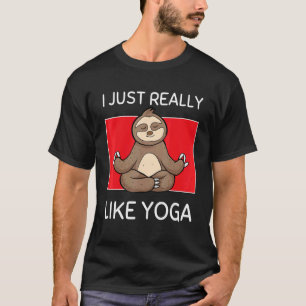 Cute Namaste Sloth I Just Really Like Yoga Pilates T-Shirt