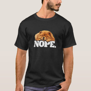 Cute Napping NOPE Chow Chow Lover  T-Shirt