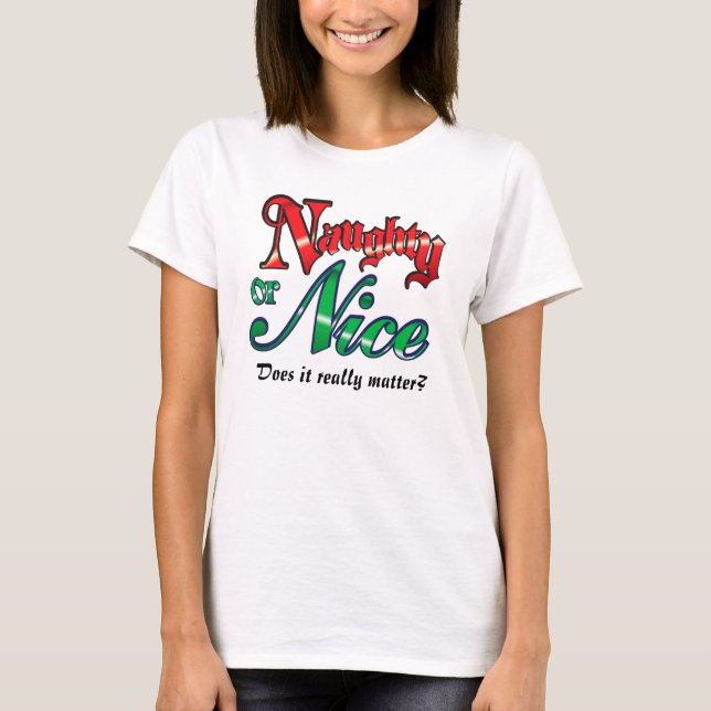 Cute Naughty or Nice Holiday T-Shirt (Front)