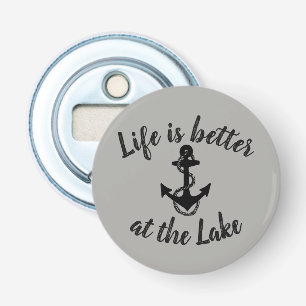 cute nautical LIFE IS BETTER AT THE LAKE anchor Bottle Opener