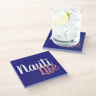 cute, nautical NAUTI LIFE script on navy blue Glass Coaster