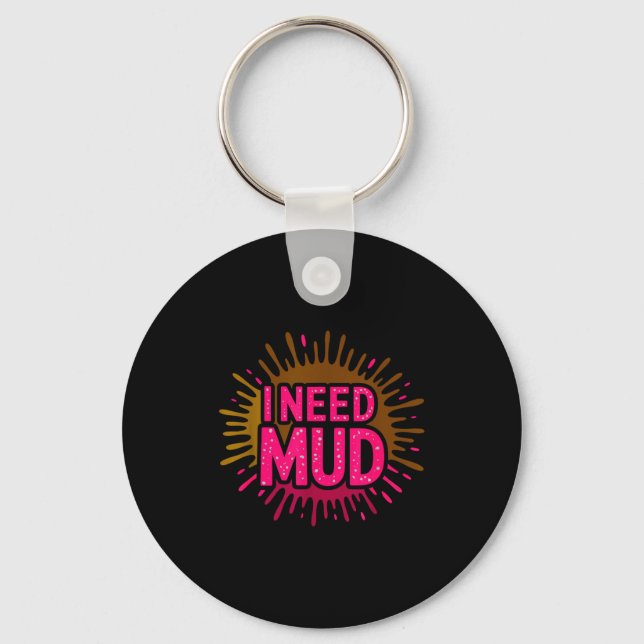 Cute need mud run mudding buddies muddy squad key ring (Front)